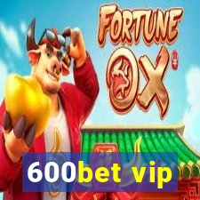 600bet vip